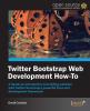 Twitter Bootstrap Web Development How-To by Packt