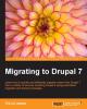 Migrating to Drupal 7 by Packt Publishing